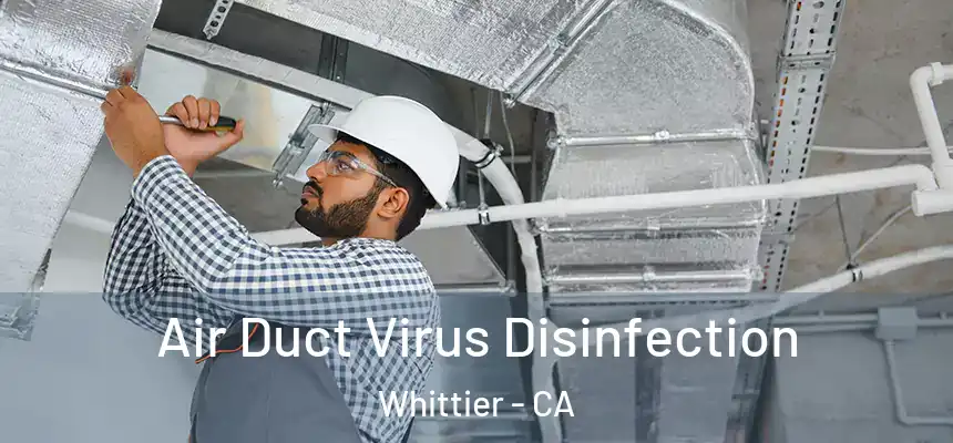 Air Duct Virus Disinfection Whittier - CA