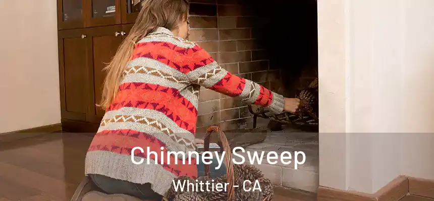 Chimney Sweep Whittier - CA