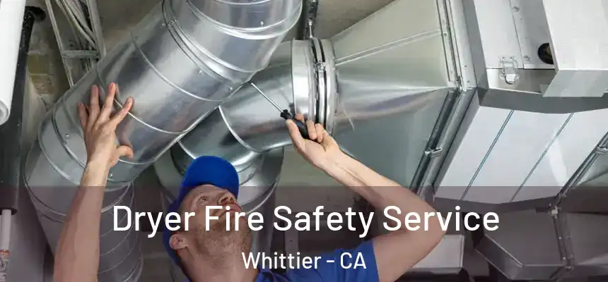  Dryer Fire Safety Service Whittier - CA