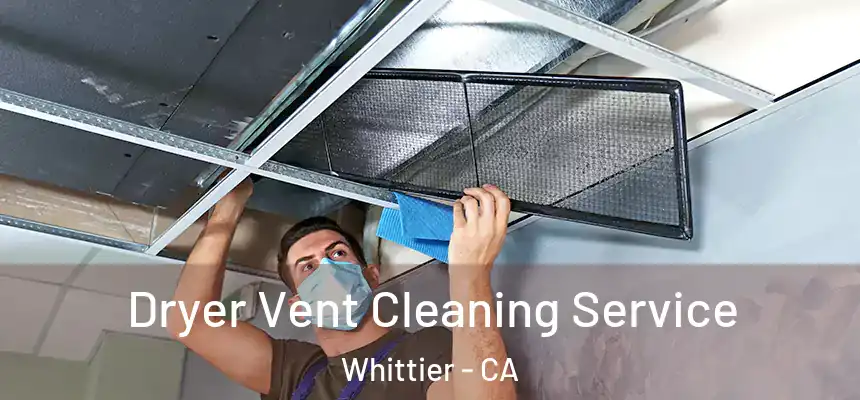 Dryer Vent Cleaning Service Whittier - CA