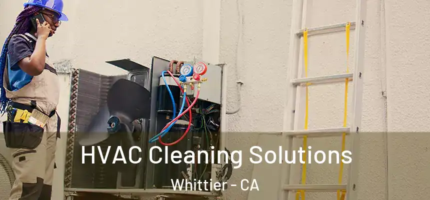  HVAC Cleaning Solutions Whittier - CA