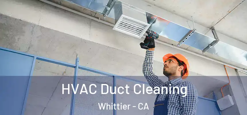  HVAC Duct Cleaning Whittier - CA