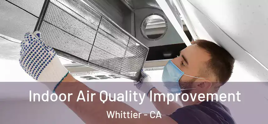 Indoor Air Quality Improvement Whittier - CA