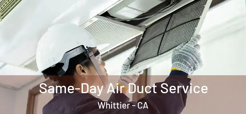 Same-Day Air Duct Service Whittier - CA