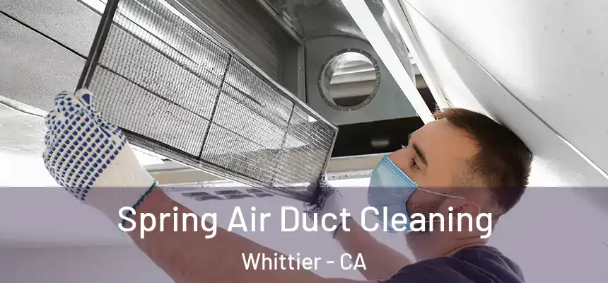  Spring Air Duct Cleaning Whittier - CA